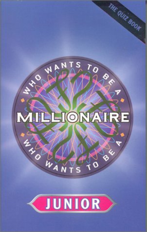 Who Wants To Be a Millionaire? Junior Quiz Book