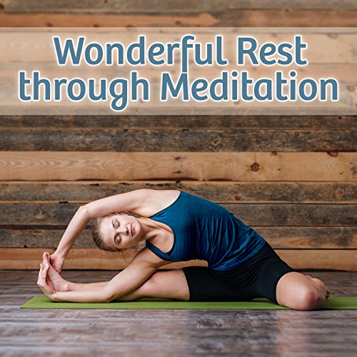 Wonderful Rest through Meditation - Splendor of Buddhism, Silence and Muting, Full Harmony of Thought, Perfect Self-Control, Meditation Helps to Problems