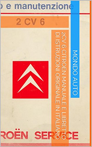 2CV 6 CITROEN Manuale e libretto di istruzioni originale in italiano (Italian Edition)