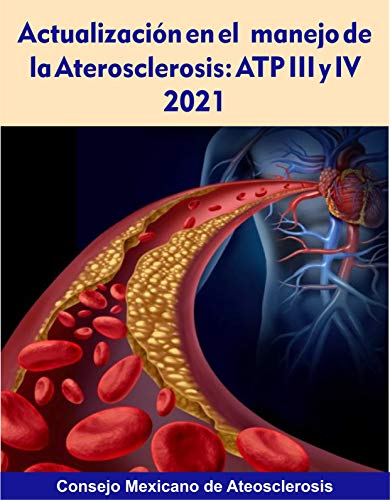 ACTUALIZACION EN EL MANEJO DE LA ATEROSCLEROSIS: ATP III Y IV 2021