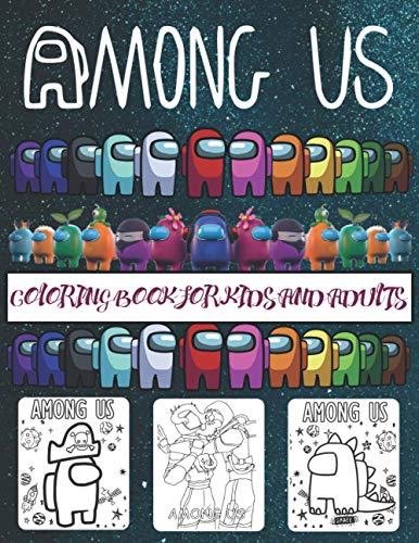 Among Us Coloring Book For Kids And Adults: 50 among us game themed coloring pages for hours of fun and relaxation | Makes a perfect New Year gifts For boys girls