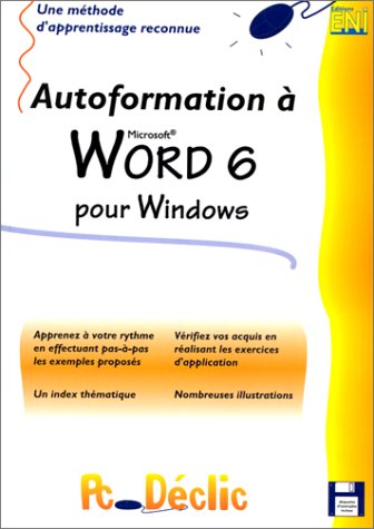 AUTOFORMATION A WORD 6 POUR WINDOWS. Avec disquette (Pc declic)