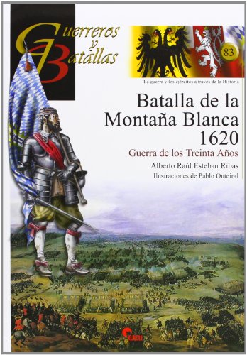 Batalla de la Montaña Blanca 1620. Guerra de los treinta años (Guerreros Y Batallas)