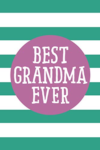Best Grandma Ever (6x9 Journal): Lined Personalized Writing Notebook, 120 Pages – Spring Crocus Purple and Arcadia Green Stripes with Inspirational ... (Best Ever Quote Striped Gift Journals)