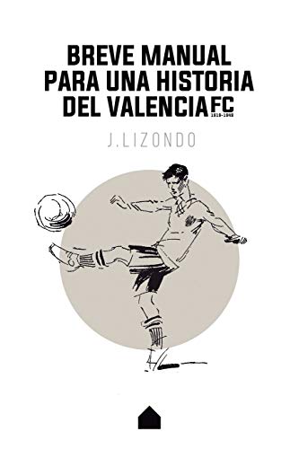 Breve manual para una historia del Valencia F.C.