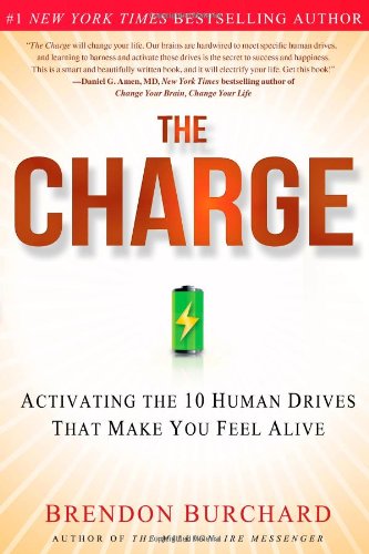 Charge: Activating the 10 Human Drives That Make You Feel Alive