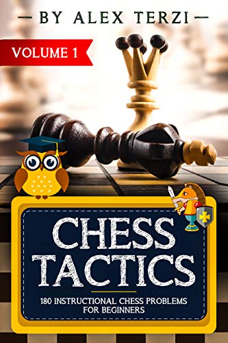 Chess Tactics: 180 Instructional Chess Problems for Beginners (English Edition)