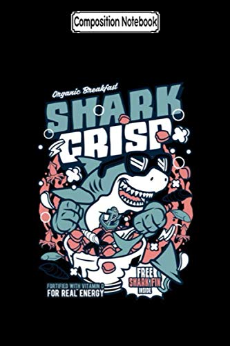 Composition Notebook: Shark Crisp - Shark Cartoon in Cereal Box Crunch Collection Puzzle Grabber Sprinkles Rug Teacher Teeth Cake Jaw Shark Notebook Journal Notebook Blank Lined Ruled 6x9 100 Pages