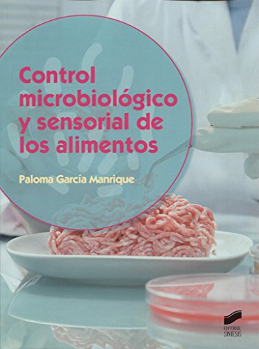 Control microbiológico y sensorial de los alimentos: 22 (Industria alimentarias)