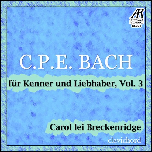 C.P.E. Bach: für Kenner und Liebhaber, Vol. 3