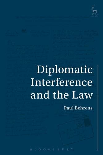 Diplomatic Interference and the Law (Studies in International Law)