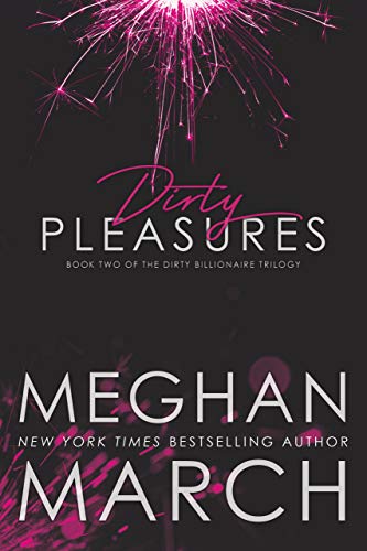 Dirty Pleasures (The Dirty Billionaire Trilogy Book 2) (English Edition)