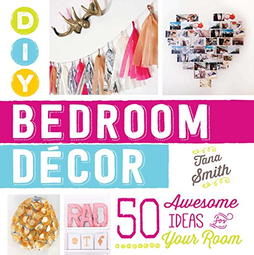 DIY Bedroom Decor: 50 Awesome Ideas for Your Room (English Edition)