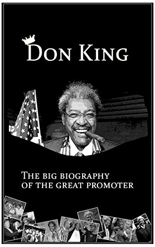 Don King. The big biography of the great promoter. (English Edition) Don King. The big biography of the great promoter. (English Edition)