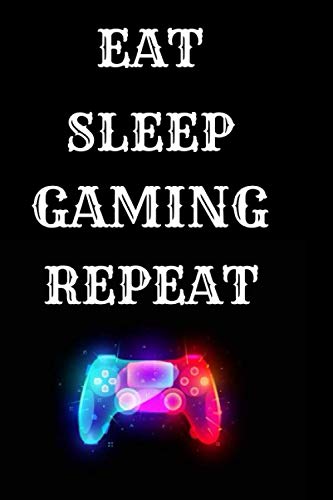 Eat Sleep Gaming Repeat: 2021 Collector Weekly Monthly Planner 6"x9" 100 Pages Journal Book