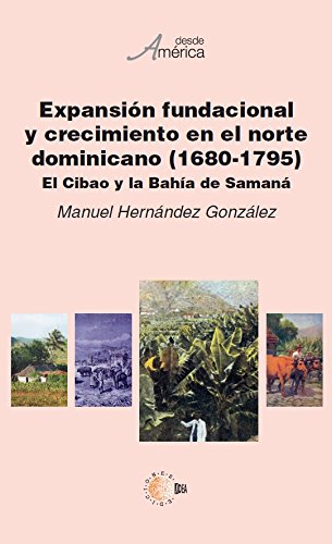 Expansion fundacional y crecimiento en el norte dominicano (1680-1795)