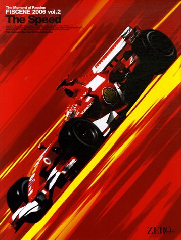 F1 Scene 2006 The Moment of Passion : Tome 2, The Speed