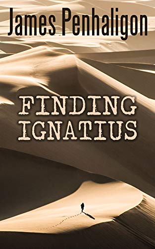 Finding Ignatius: a modern mystery, an ancient disappearance (English Edition)