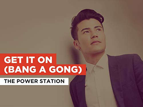 Get It On (Bang A Gong) al estilo de The Power Station