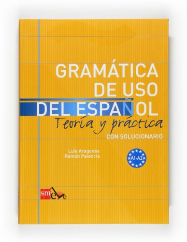 Gramática de uso del Español. A1-A2: Teoría y práctica, con solucionario: Gramatica de uso del
