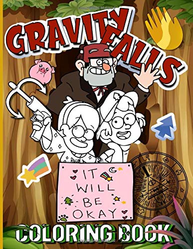 Gravity Falls Coloring Book: Gravity Falls An Adult Coloring Book (A Perfect Gift)