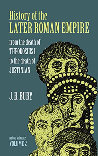 History of the Later Roman Empire: v. 2: From the Death of Theodosius I to the Death of Justinian: 002