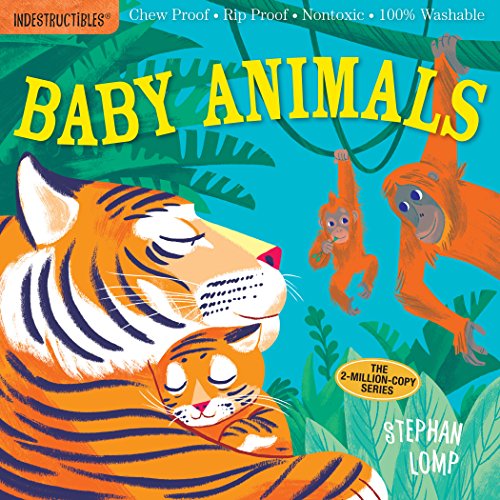 Indestructibles: Baby Animals [Idioma Inglés]: Chew Proof · Rip Proof · Nontoxic · 100% Washable (Book for Babies, Newborn Books, Safe to Chew)