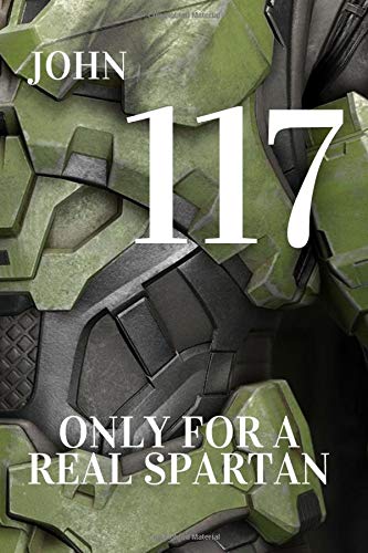 John 117 ONLY FOR A REAL SPARTAN Notebook Diary Planer perfect for a Halo fan.