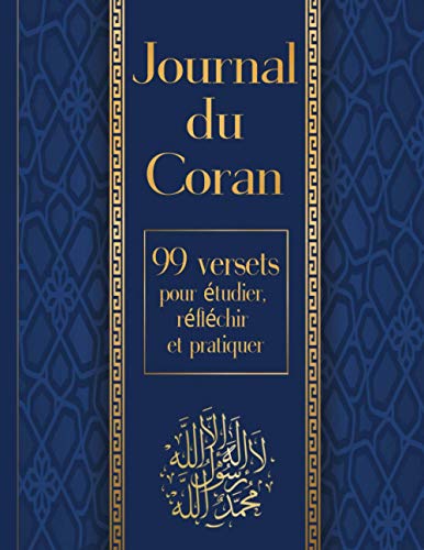 Journal du Coran: 99 versets pour étudier, réfléchir et pratiquer