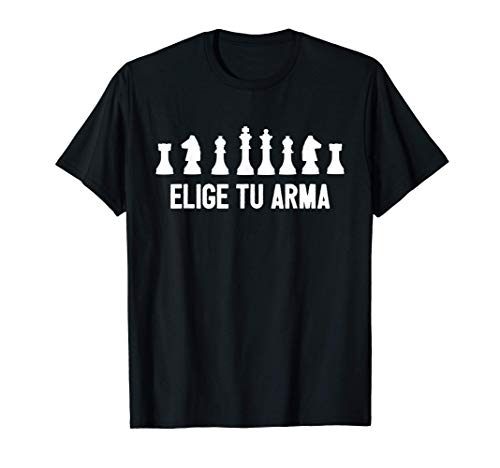Jugador de Ajedrez - Elige tu Arma Camiseta