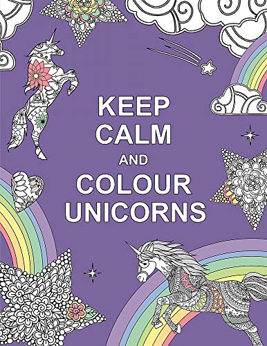 Keep Calm and Colour Unicorns (Huck & Pucker Colouring Books)