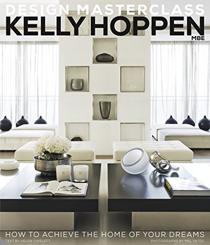 Kelly Hoppen Design Masterclass: How to Achieve the Home of Your Dreams