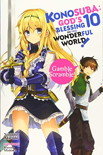 Konosuba: God's Blessing on This Wonderful World!, Vol. 10 (light novel) (Konosuba God's Blessing on This Wonderful World! Light Novel)