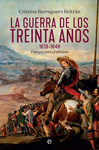 La guerra de los treinta años 1618-1648 (Historia)