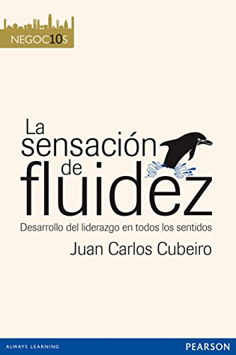LA SENSACIÓN DE FLUIDEZ (Negocios 10) LA SENSACIÓN DE FLUIDEZ (Negocios 10)