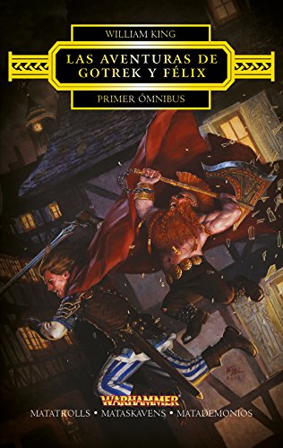 Las aventuras de Gotrek y Félix Omnibus nº 01/04: Matatrolls / Mataskavens / Matademonios (Warhammer Chronicles)