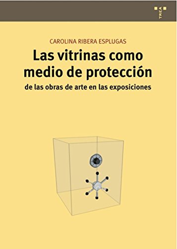 Las vitrinas como medio de protección de las obras de arte en las exposiciones (Conservación y Restauración del Patrimonio)