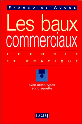 LES BAUX COMMERCIAUX. : Théorie et pratique, avec disquette PC (Traités)