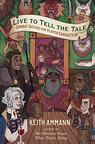 Live to Tell the Tale: Combat Tactics for Player Characters (The Monsters Know What They’re Doing Book 2) (English Edition)