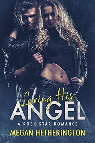 Loving his ANGEL: A Rock Star Romance (English Edition)