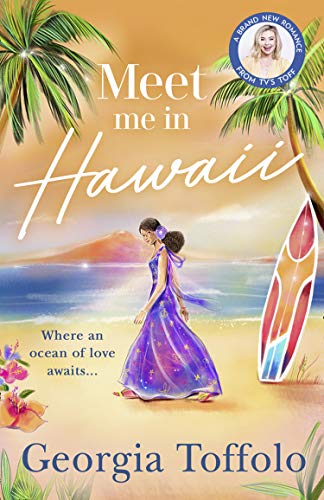 Meet Me in Hawaii: Escape to the beach with a heart-warming romance of sun, surf, friendship and love, from this bestselling author (English Edition)
