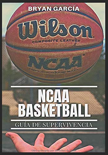 NCAA Basketball. Guía de Supervivencia