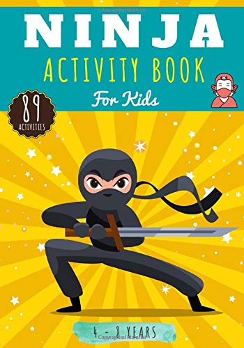 Ninja Activity Book: For kids 4-8 years old | Preschool Activity Book Boy & Girl with 89 Activities, Games and Puzzles on Ninjas, Japanese Spy and ... Labyrinths, Children Wordsearch and More.