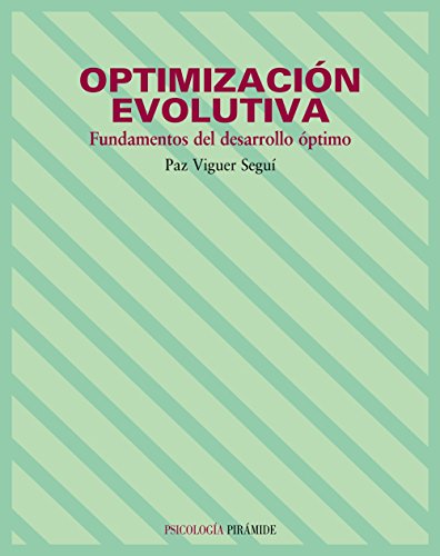 Optimización Evolutiva: Fundamentos del desarrollo óptimo (Psicologia (piramide))