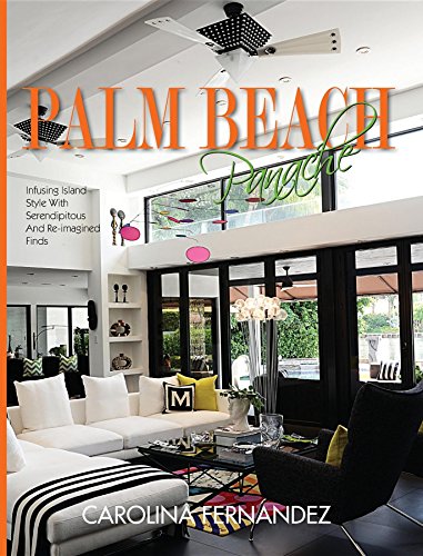 Palm Beach Panache: Infusing Island Style with Serendipitous and Re-Imagined Finds (English Edition)