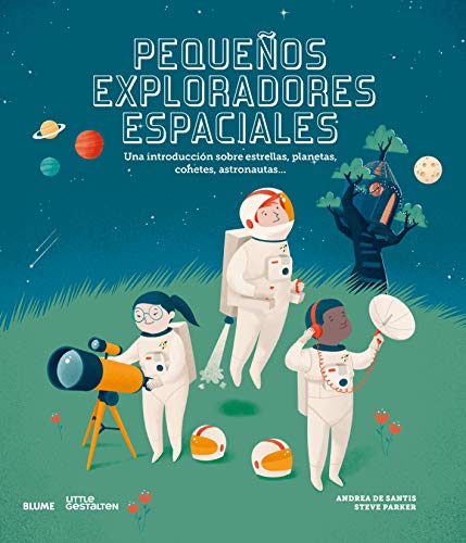 Pequeños exploradores espaciales: Una introducción sobre estrellas, planetas, cohetes, astronautas...