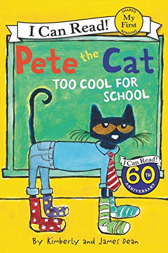 Pete The Cat. Too Cool For School (Pete the Cat: My First I Can Read!)