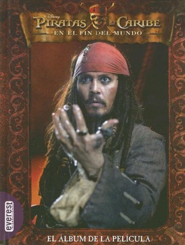 Piratas del Caribe en el Fin del Mundo: El Album de la Pelicula Piratas del Caribe en el Fin del Mundo: El Album de la Pelicula