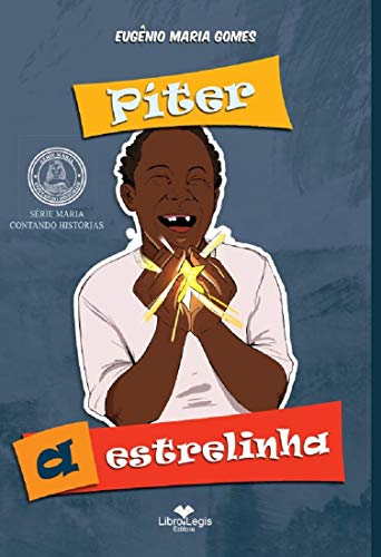 PITER, A ESTRELINHA (MARIA CONTANDO HISTÓRIAS Livro 6) (Portuguese Edition)