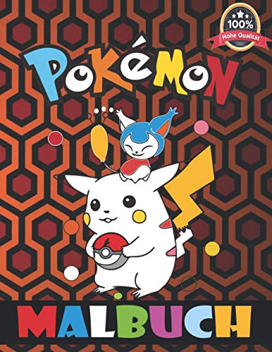 Pokemon MALBUCH: Malbuch für Kinder im Alter von 3-7, 4-8, 8-10, 8-12 +50 PURE Pictures Das ORIGINAL BOOK, PURE Pictures von hoher Qualität, geeignet für Erwachsene,